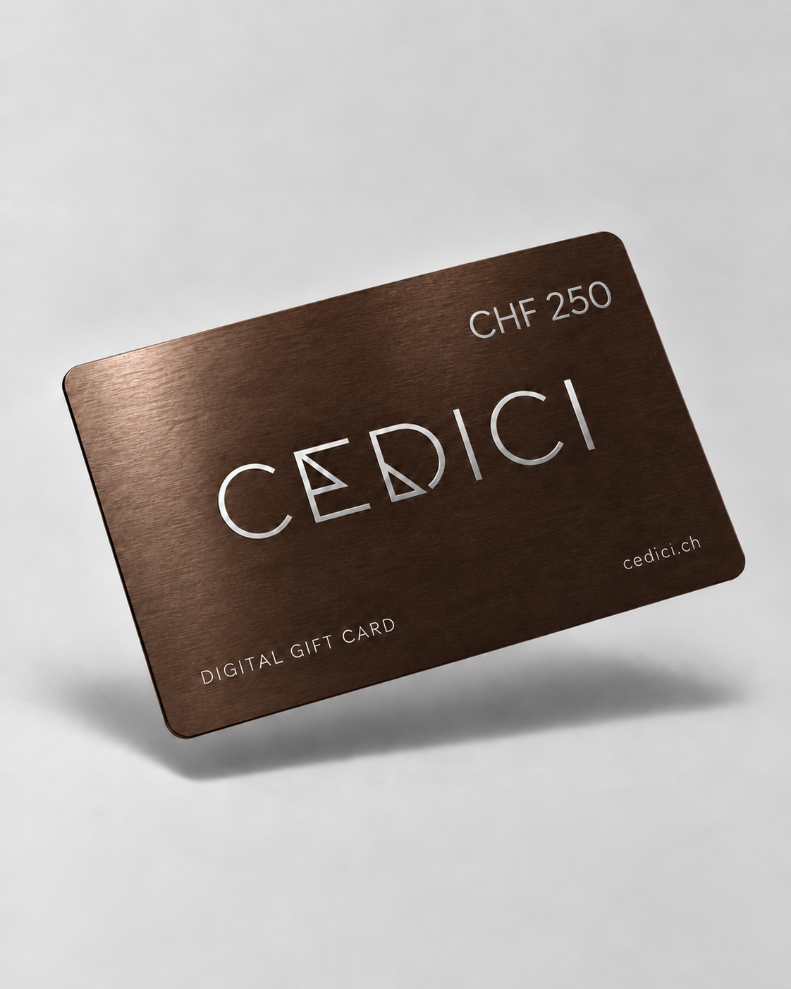 CEDICI Digital Gift Card CHF 250 – Braun Metallic